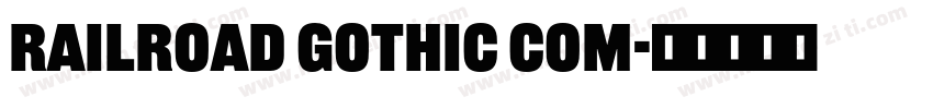 Railroad Gothic Com字体转换
